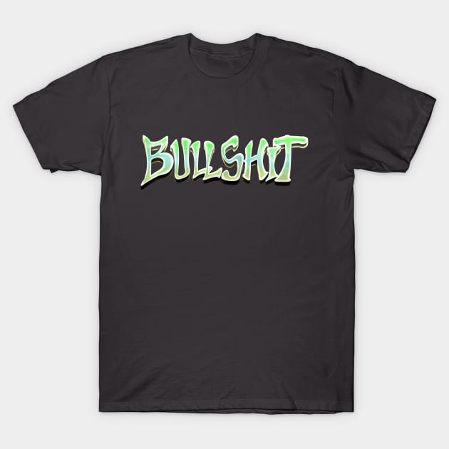 Bullshit T-Shirt by stefy